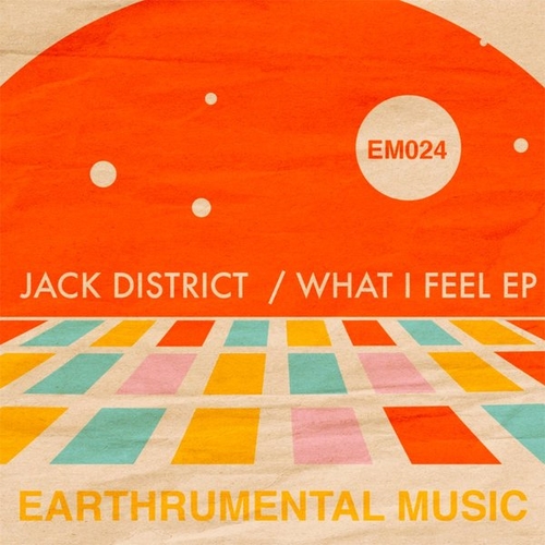 Jack District - What I Feel EP [EM024]